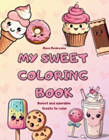 My sweet coloring book: Sweet and adorable treats to color 8867240110 Book Cover