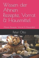 Wissen der Ahnen Rezepte, Vorrat & Hausmittel: Ahnen Rezepte, Vorrat & Hausmittel (German Edition) B0FQ2J9PQZ Book Cover