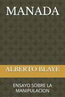MANADA: ENSAYO SOBRE LA MANIPULACION (El Hilo de la Conciencia: De la Cueva al Algoritmo) (Spanish Edition) B0GZDZBYQW Book Cover