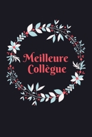 Meilleure Coll�gue: Une belle id�e de cadeau simple original pour sa coll�gue de travail entreprise - infirmi�re comptable secr�taire - D�part Retraite - No�l anniversaire 1712725858 Book Cover