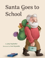 Santa Goes to School 1098334647 Book Cover