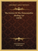 The Genius Of The Homeopathic Healing Art (1878) 1104390582 Book Cover