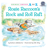 Rosie Raccoon's Rock and Roll Raft 1575653303 Book Cover