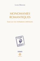 Monomanies romantiques: Essai sur nos institutions intérieures B0DPH8FNVY Book Cover