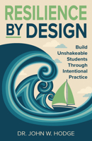 Resilience by Design: Build Unshakeable Students Through Intentional Practice 1965066410 Book Cover