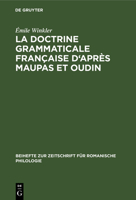 La doctrine grammaticale française d'après Maupas et Oudin 117264165X Book Cover