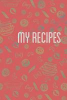 My Recipes: A Cookbook 1797902237 Book Cover