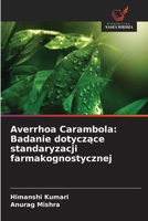 Averrhoa Carambola: Badanie dotyczace standaryzacji farmakognostycznej (Polish Edition) 6630241282 Book Cover