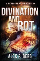 Divination and Rot: A Supernatural Mystery 1942274351 Book Cover