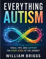 EVERYTHING AUTISM B0HB7F36FT Book Cover