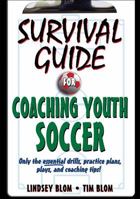 Survival Guide for Coaching Youth Soccer (Survival Guide for Coaching Youth Sports) 0736077324 Book Cover