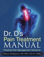 Dr. D's Pain Treatment Manual: Practical Pain Management Solutions B0CQMYK6J1 Book Cover