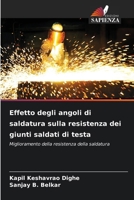 Effetto degli angoli di saldatura sulla resistenza dei giunti saldati di testa (Italian Edition) 6209341411 Book Cover
