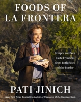 Pati Jinich La Frontera: New Taste Frontiers and Recipes from Both Sides of the Border 0063375060 Book Cover