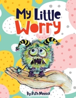 My Little Worry B0BVPDVGTN Book Cover