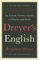 Dreyer’s English: An Utterly Correct Guide to Clarity and Style 0812995708 Book Cover