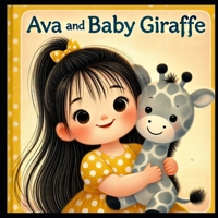 Ava and Baby Giraffe B0DWLL3FXN Book Cover