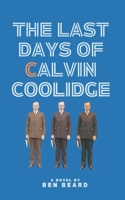 The Last Days of Calvin Coolidge B0GJ3Y9QYZ Book Cover