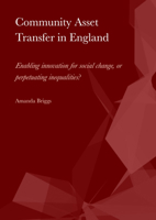 Community Asset Transfer in England: Enabling innovation for social change, or perpetuating inequalities? 1871891612 Book Cover