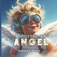 I Spotted An Angel 1963913841 Book Cover