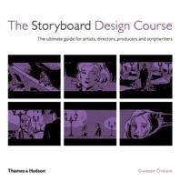 The Storyboard Design Course: The Ultimate Guide for Artists, Directors, Producers and Scriptwriters 0500286906 Book Cover