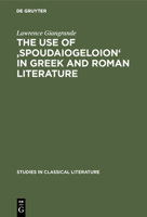 The Use of 'spoudaiogeloion' in Greek and Roman Literature 3111188868 Book Cover