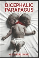 Two Souls in One Body: A Dark Medical Drama of Survival and Rejection (Dicephalic Parapagus) B0GPQH5591 Book Cover