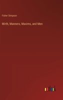 Mirth, Manners, Maxims, and Men 3368654462 Book Cover