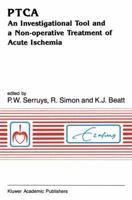 PTCA An Investigational Tool and a Non-Operative Treatment of Acute Ischemia 9401066884 Book Cover