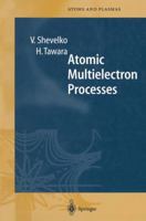 Atomic Multielectron Processes 3540642358 Book Cover