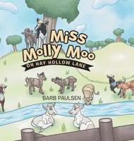 Miss Molly Moo: On Hay Hollow Lane 1665712333 Book Cover