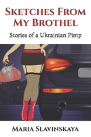 Sketches From My Brothel - Stories of a Ukrainian Pimp B0DX28NW3T Book Cover