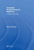 Computer Programming for Beginners: A Step-By-Step Guide 113832048X Book Cover