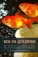 Koi Vs Goldfish: Koi Vs Goldfish - What Is Best for Your Ponds null Book Cover