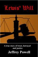 Lewis' Will: A true story of trust, betrayal and justice 098911080X Book Cover