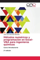 Métodos numéricos y programación en Excel-VBA para ingenieros químicos (Spanish Edition) 6208828457 Book Cover