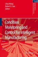 Condition Monitoring and Control for Intelligent Manufacturing 1849965684 Book Cover