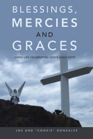 Blessings, Mercies and Graces: Living Life Celebrating God’s Daily Gifts B0C7T5FP79 Book Cover