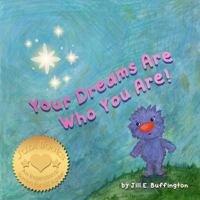 Your Dreams Are Who You Are! 1955092001 Book Cover