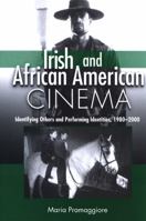 Irish and African American Cinema: Identifying Others and Performing Identities, 1980-2000 (Suny Series, Cultural Studies in Cinema/Video) 0791470954 Book Cover