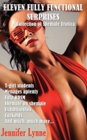 Eleven Fully Functional Surprises: A Collection of Shemale Erotica 154257806X Book Cover
