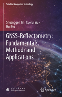 GNSS-Reflectometry: Fundamentals, Methods and Applications (Satellite Navigation Technology) 9819648033 Book Cover
