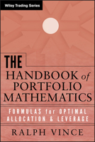 The Handbook of Portfolio Mathematics: Formulas for Optimal Allocation & Leverage (Wiley Trading) 0471757683 Book Cover