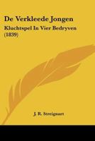 De Verkleede Jongen: Kluchtspel In Vier Bedryven (1839) 1160414742 Book Cover
