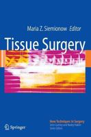 Tissue Surgery (New Techniques in Surgery Series) 1447168259 Book Cover