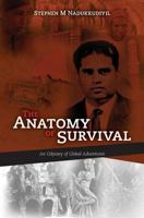 The Anatomy of Survival: An Odyssey of Global Adventures 1461119200 Book Cover