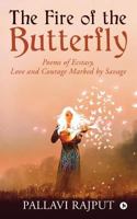 The Fire of the Butterfly: Poems of Ecstasy, Love and Courage Marked by Savage 1644296748 Book Cover