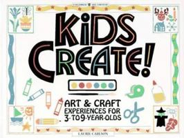 Kids Create!: Art & Craft Experiences for 3- To 9-Year-Olds 0913589519 Book Cover