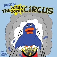 Duck 31 the Zorga Zorga Circus 1732362181 Book Cover