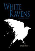 White Ravens...And More Stories 0998279498 Book Cover